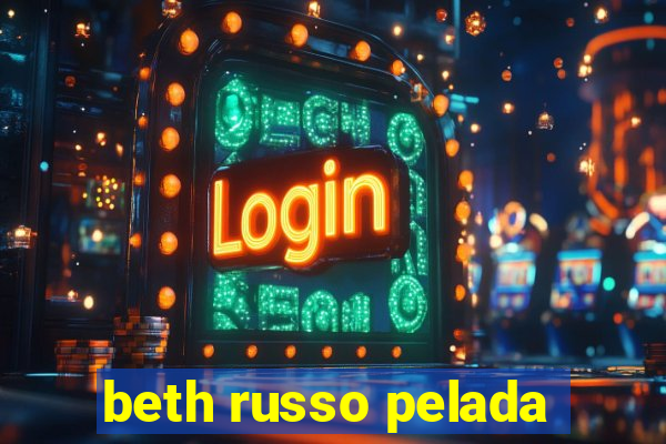 beth russo pelada